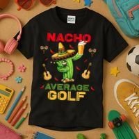 Nacho Average Golf Cinco De Mayo Mexican Fiesta Party Kids T-Shirt thumb 3