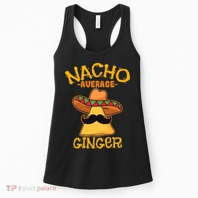 Nacho Average Ginger Mexican Redhead Cinco De Mayo Fiesta Women's Tank Top