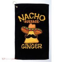 Nacho Average Ginger Mexican Redhead Cinco De Mayo Fiesta Golf Towel thumb 0
