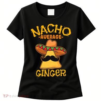 Nacho Average Ginger Mexican Redhead Cinco De Mayo Fiesta Women's T-Shirt