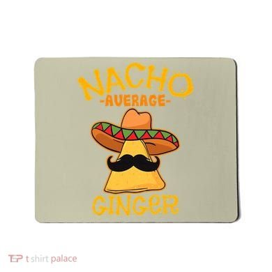 Nacho Average Ginger Mexican Redhead Cinco De Mayo Fiesta Mousepad