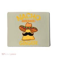 Nacho Average Ginger Mexican Redhead Cinco De Mayo Fiesta Mousepad thumb 0