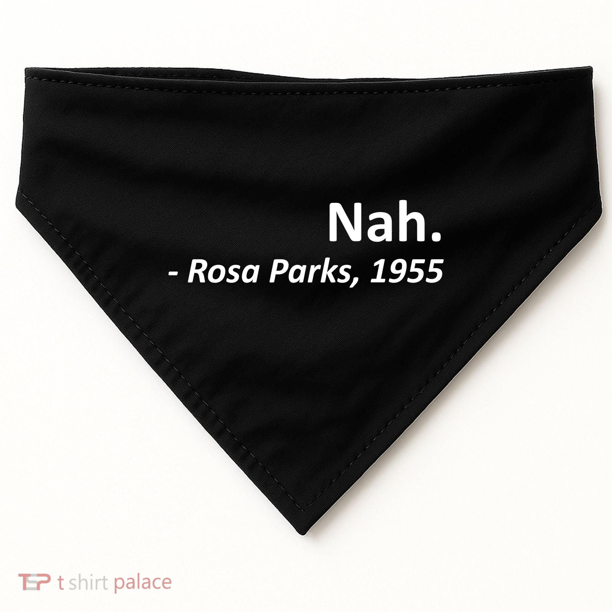 Nah. Rosa Parks, 1955 Quotation USA-Made Doggie Bandana