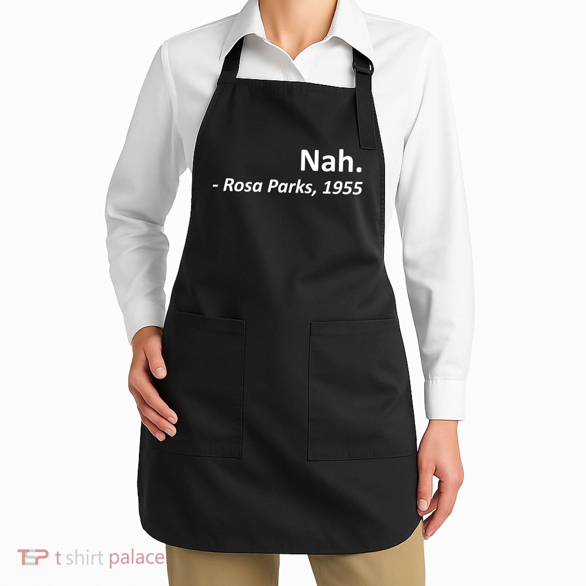 Nah. Rosa Parks, 1955 Quotation Apron