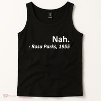 Nah. Rosa Parks, 1955 Quotation Tank Top thumb 2