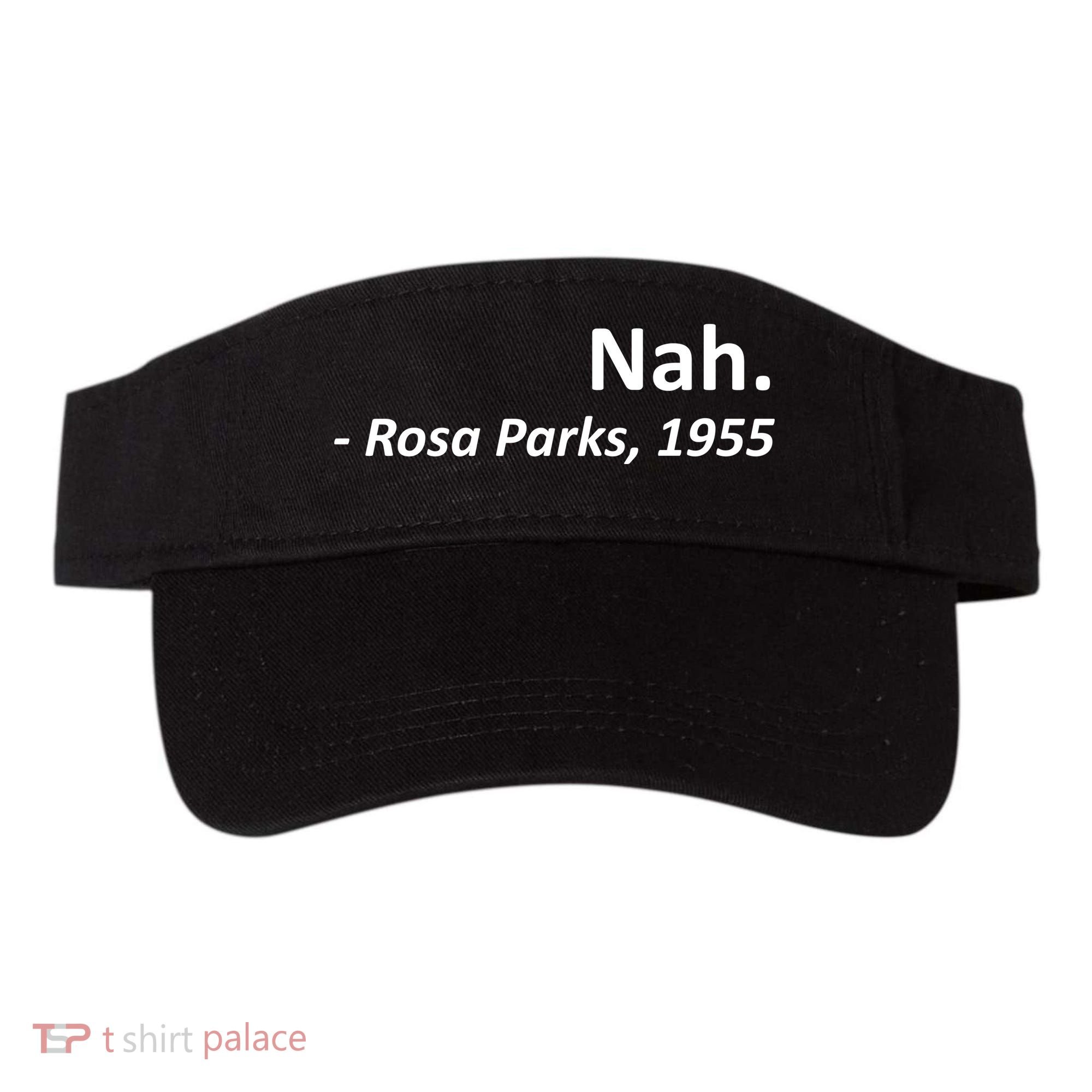 Nah. Rosa Parks, 1955 Quotation Visor