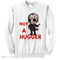 Not A Hugger Funny Jason Friday The 13th Funny Hugger Sweatshirt thumb 0
