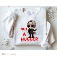 Not A Hugger Funny Jason Friday The 13th Funny Hugger Sweatshirt thumb 2