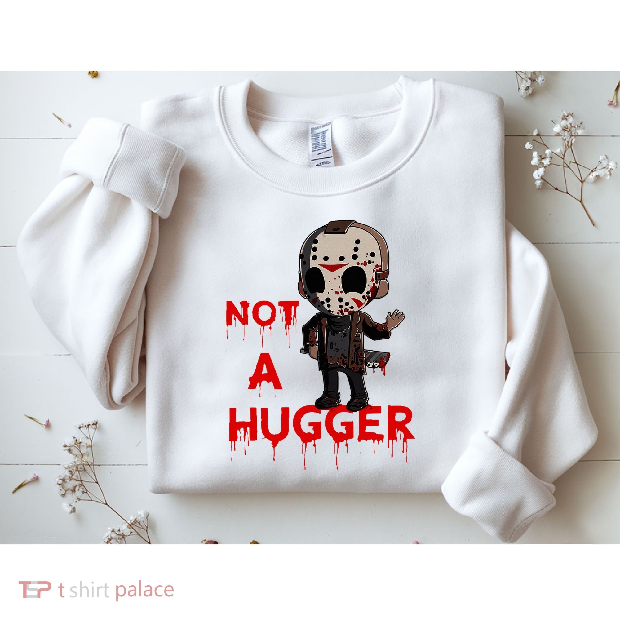 Not A Hugger Funny Jason Friday The 13th Funny Hugger Sweatshirt