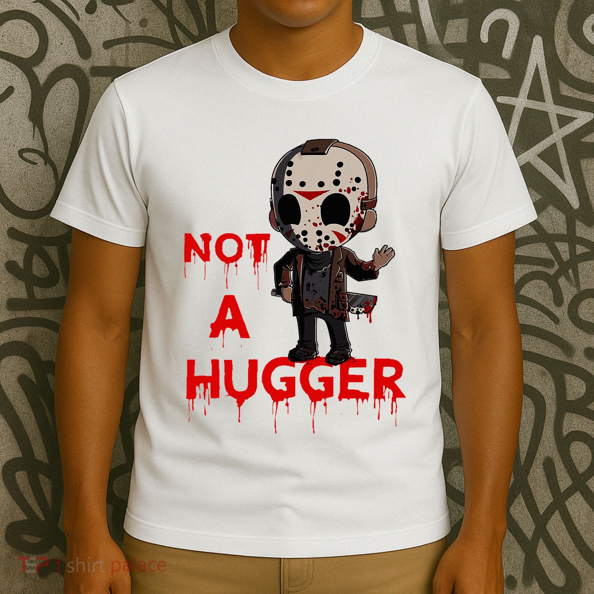 Not A Hugger Funny Jason Friday The 13th Funny Hugger T-Shirt
