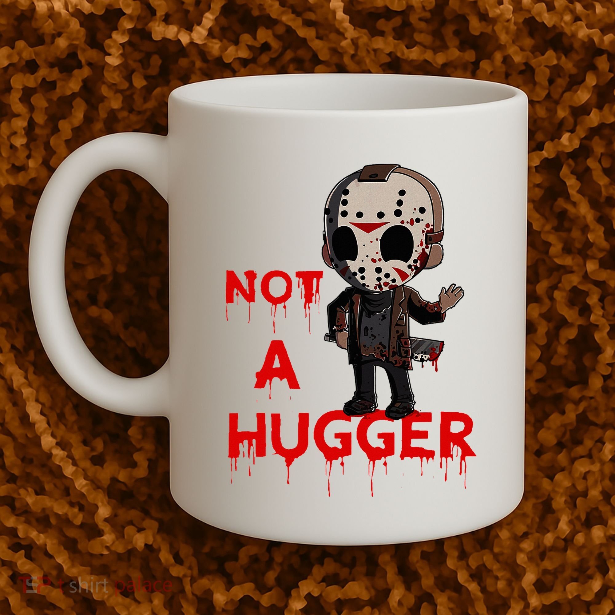 Not A Hugger Funny Jason Friday The 13th Funny Hugger Coffee Mug
