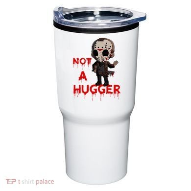 Not A Hugger Funny Jason Friday The 13th Funny Hugger Tumbler
