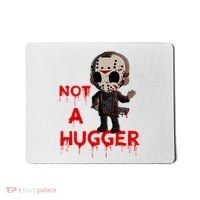 Not A Hugger Funny Jason Friday The 13th Funny Hugger Mousepad thumb 0