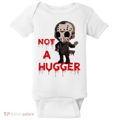 Not A Hugger Funny Jason Friday The 13th Funny Hugger Baby Bodysuit