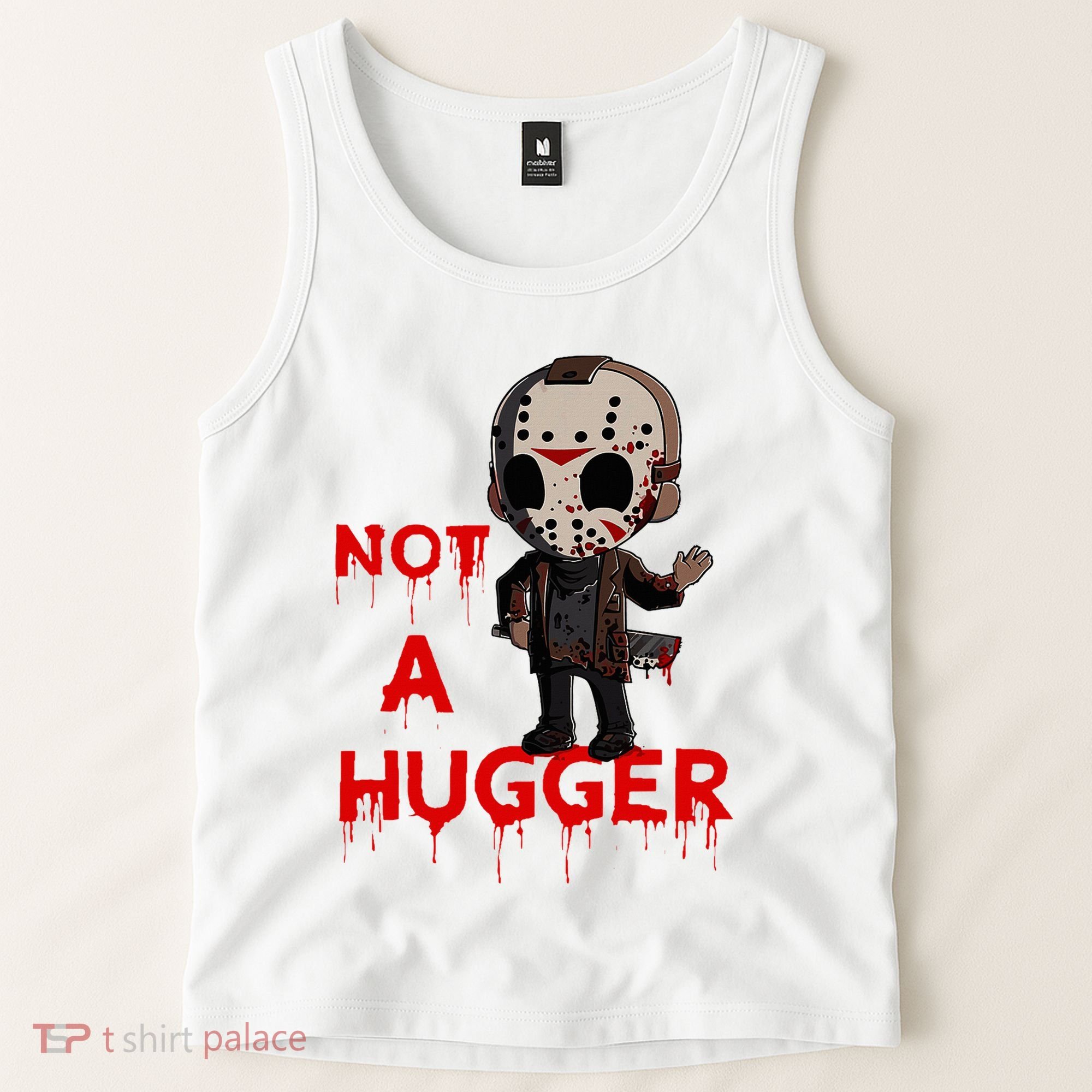 Not A Hugger Funny Jason Friday The 13th Funny Hugger Tank Top