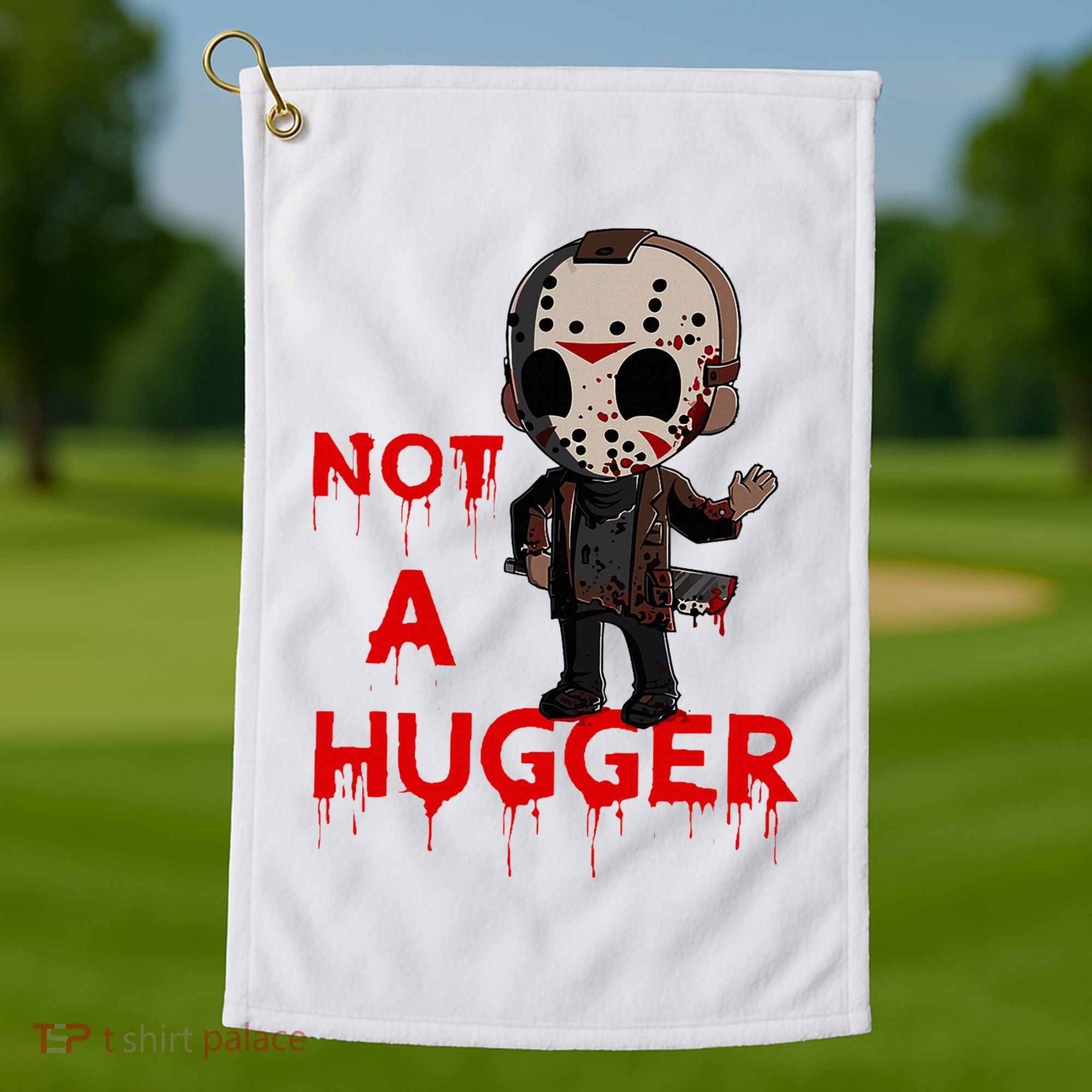 Not A Hugger Funny Jason Friday The 13th Funny Hugger Golf Towel