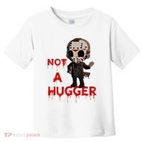 Not A Hugger Funny Jason Friday The 13th Funny Hugger Toddler T-Shirt thumb 0