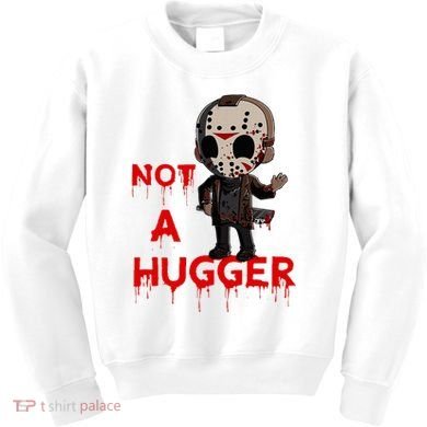 Not A Hugger Funny Jason Friday The 13th Funny Hugger Kids Sweatshirt