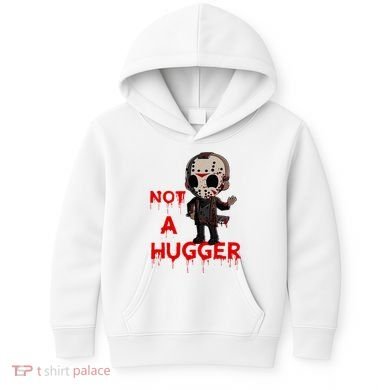 Not A Hugger Funny Jason Friday The 13th Funny Hugger Kids Hoodie