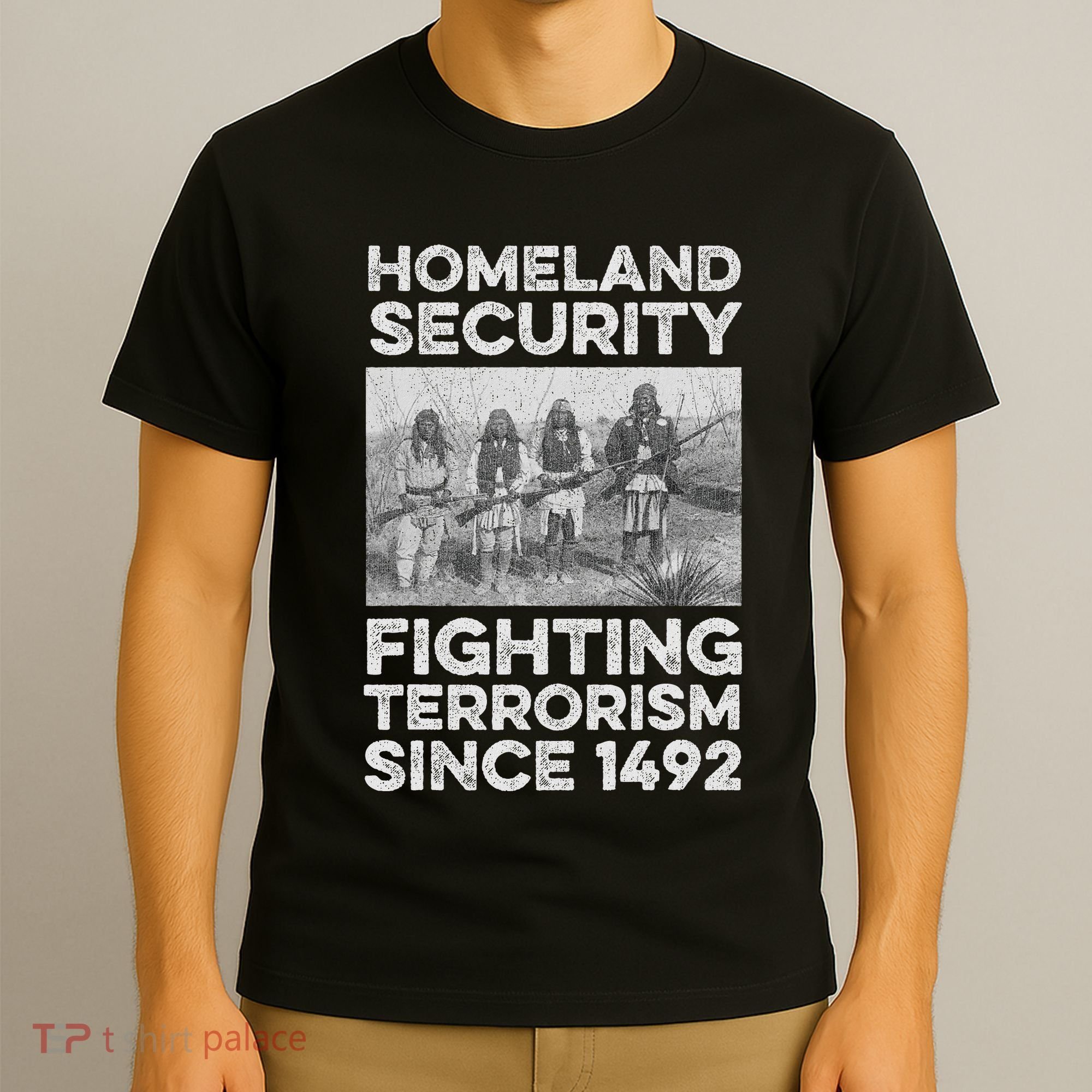 Native American Homeland Security Fighting Terrorism 1492 T-Shirt