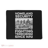 Native American Homeland Security Fighting Terrorism 1492 Mousepad thumb 0