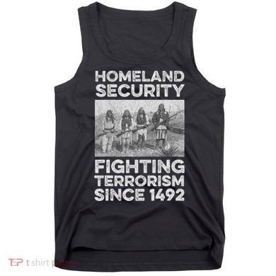 Native American Homeland Security Fighting Terrorism 1492 Tank Top