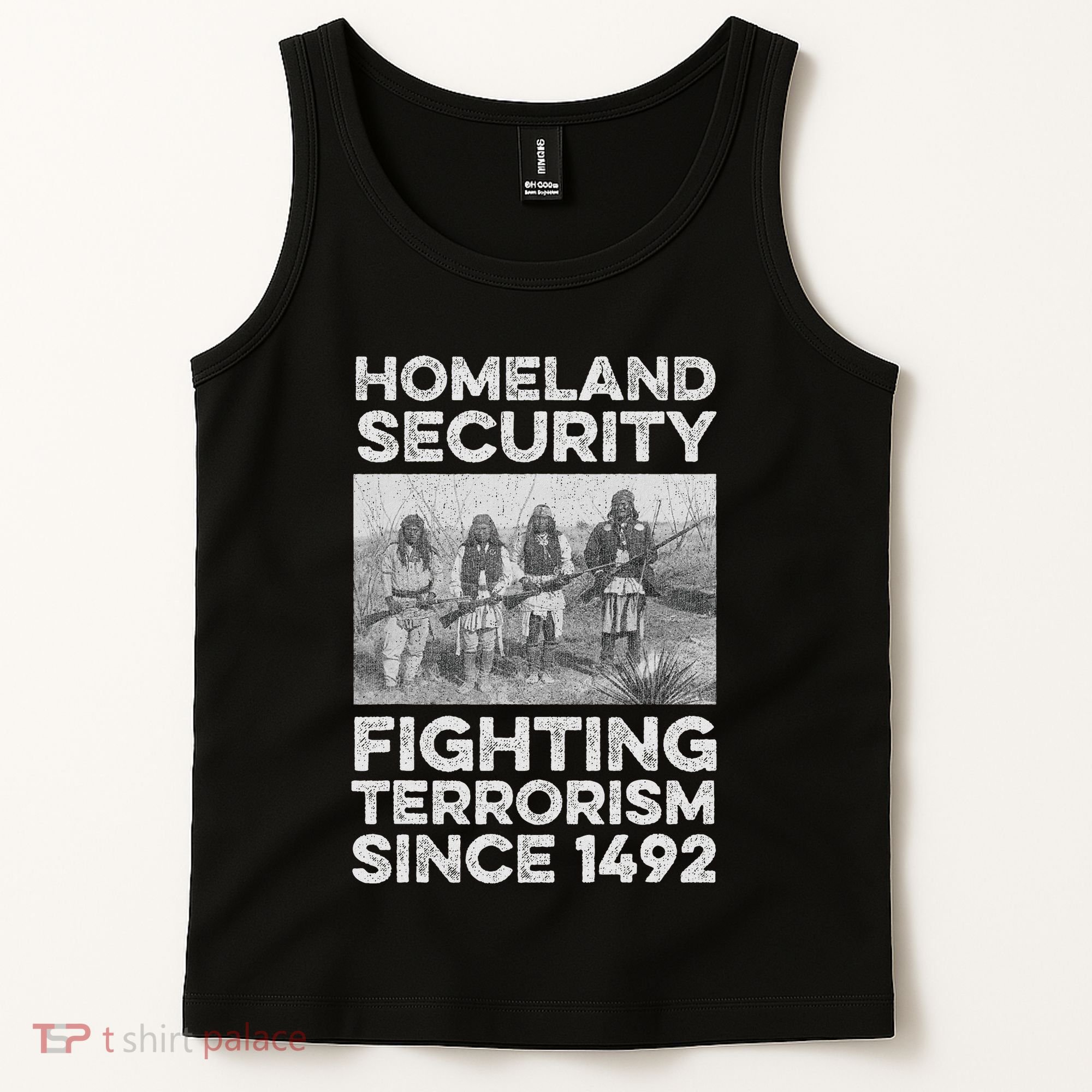 Native American Homeland Security Fighting Terrorism 1492 Tank Top