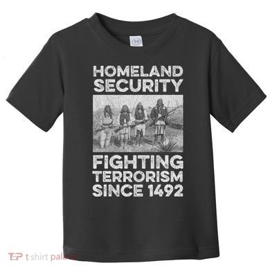 Native American Homeland Security Fighting Terrorism 1492 Toddler T-Shirt