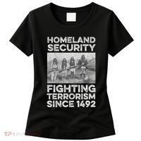 Native American Homeland Security Fighting Terrorism 1492 Women's T-Shirt thumb 0