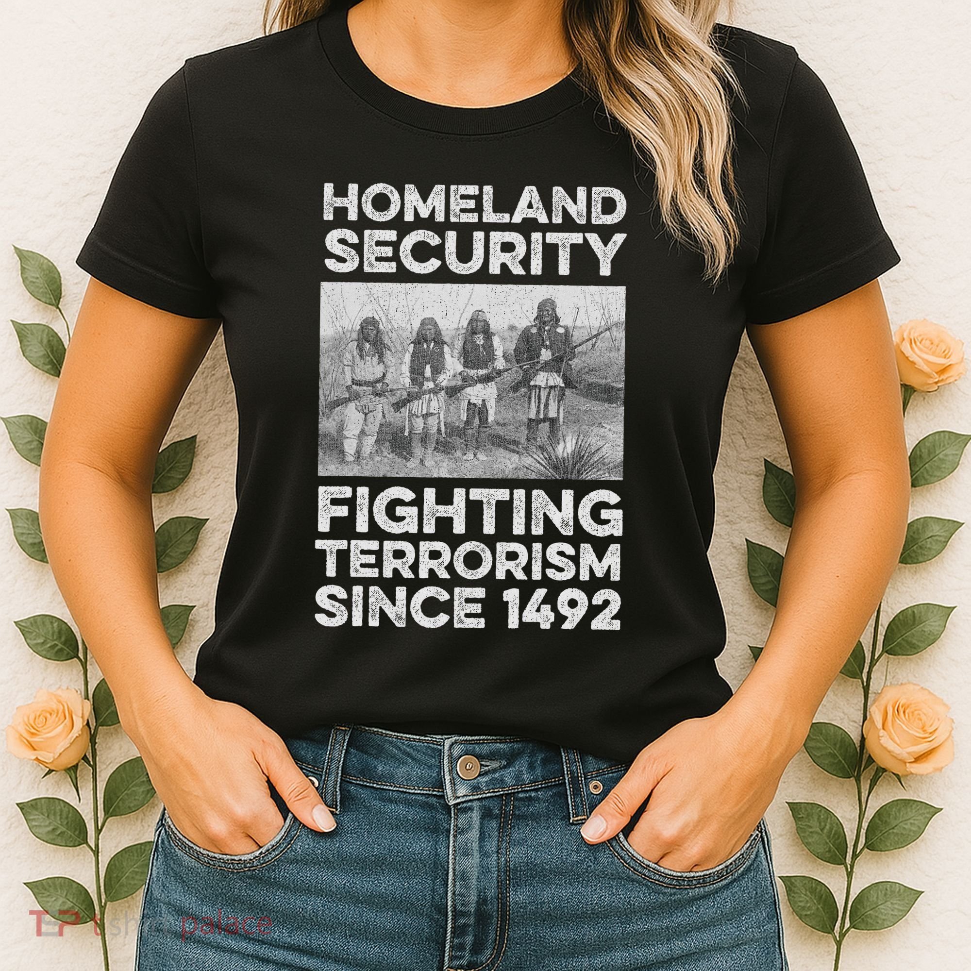 Native American Homeland Security Fighting Terrorism 1492 Women's T-Shirt