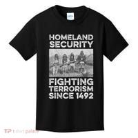 Native American Homeland Security Fighting Terrorism 1492 Kids T-Shirt thumb 0
