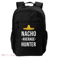 Nacho Average Hunter Deer Duck Hunting Dad Hunt Shooting Funny Gift Backpack thumb 0
