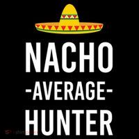 Nacho Average Hunter Deer Duck Hunting Dad Hunt Shooting Funny Gift Women's Hoodie thumb 2