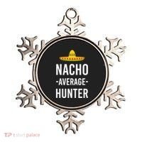 Nacho Average Hunter Deer Duck Hunting Dad Hunt Shooting Funny Gift Ornament thumb 0