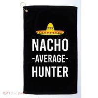 Nacho Average Hunter Deer Duck Hunting Dad Hunt Shooting Funny Gift Golf Towel thumb 0