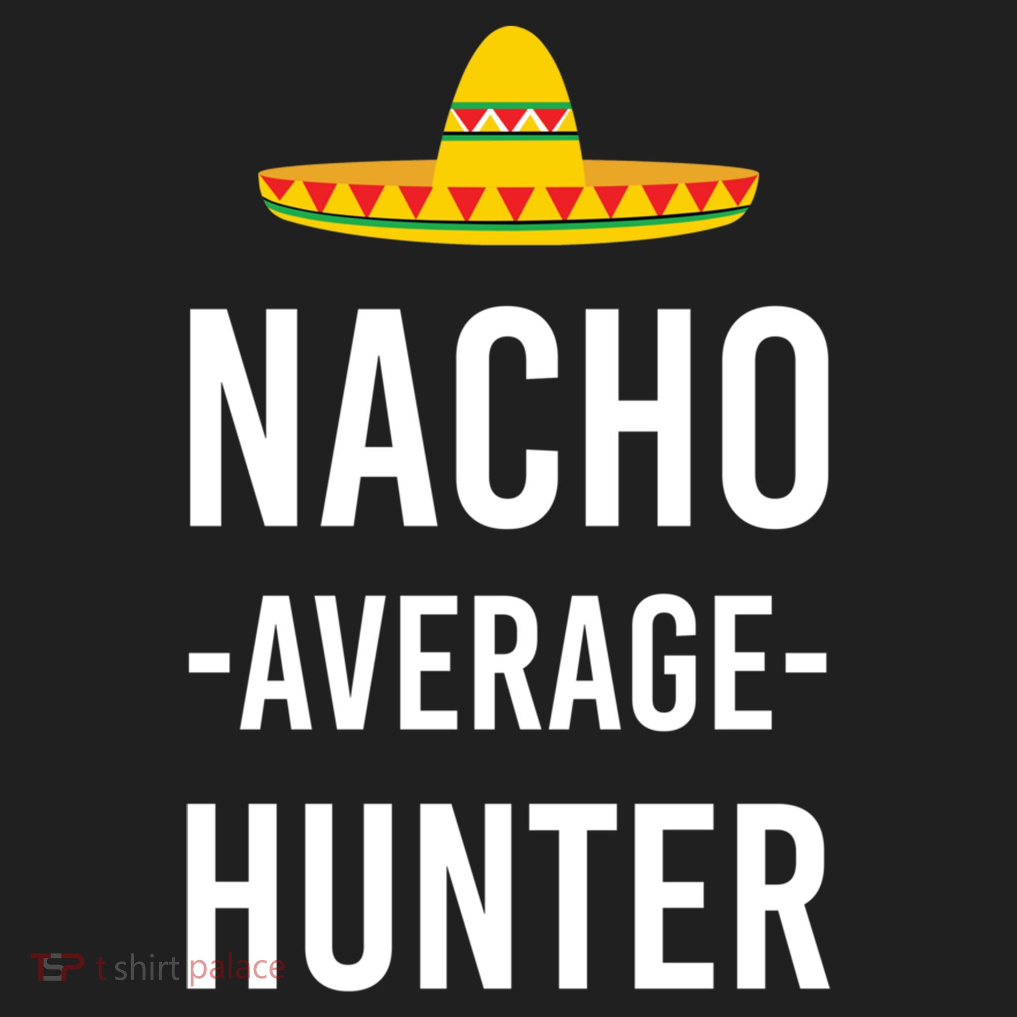Nacho Average Hunter Deer Duck Hunting Dad Hunt Shooting Funny Gift Golf Towel