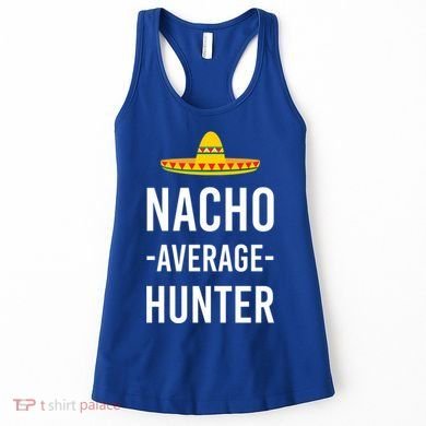 Nacho Average Hunter Deer Duck Hunting Dad Hunt Shooting Funny Gift Women's Tank Top