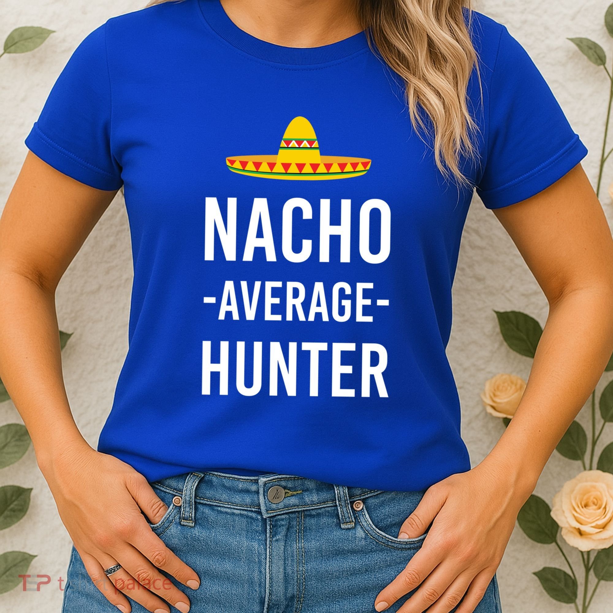 Nacho Average Hunter Deer Duck Hunting Dad Hunt Shooting Funny Gift Women's T-Shirt