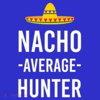 Nacho Average Hunter Deer Duck Hunting Dad Hunt Shooting Funny Gift Women's T-Shirt thumb 6