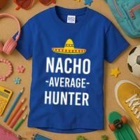 Nacho Average Hunter Deer Duck Hunting Dad Hunt Shooting Funny Gift Kids T-Shirt thumb 3