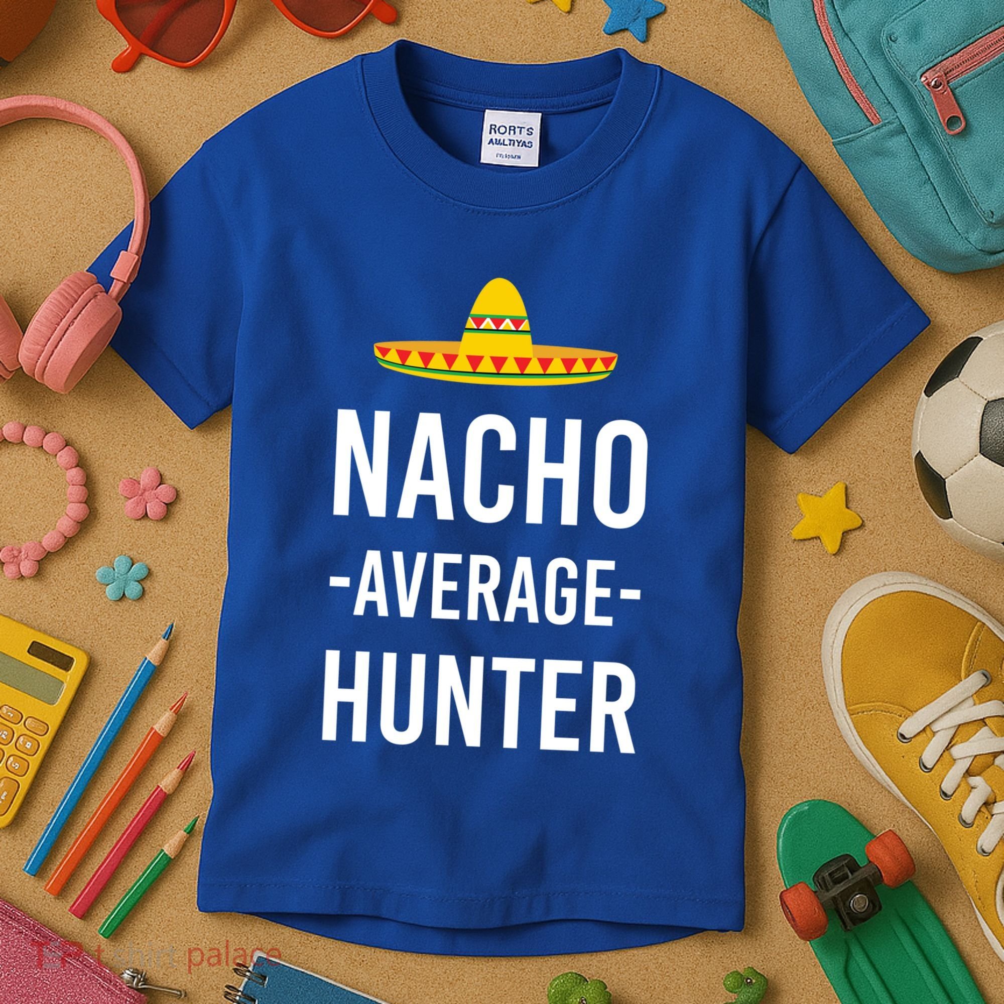Nacho Average Hunter Deer Duck Hunting Dad Hunt Shooting Funny Gift Kids T-Shirt