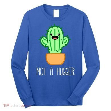Not A Hugger Cactus Cute Kawaii Do Not Hug Meme Funny Gift Long Sleeve Shirt