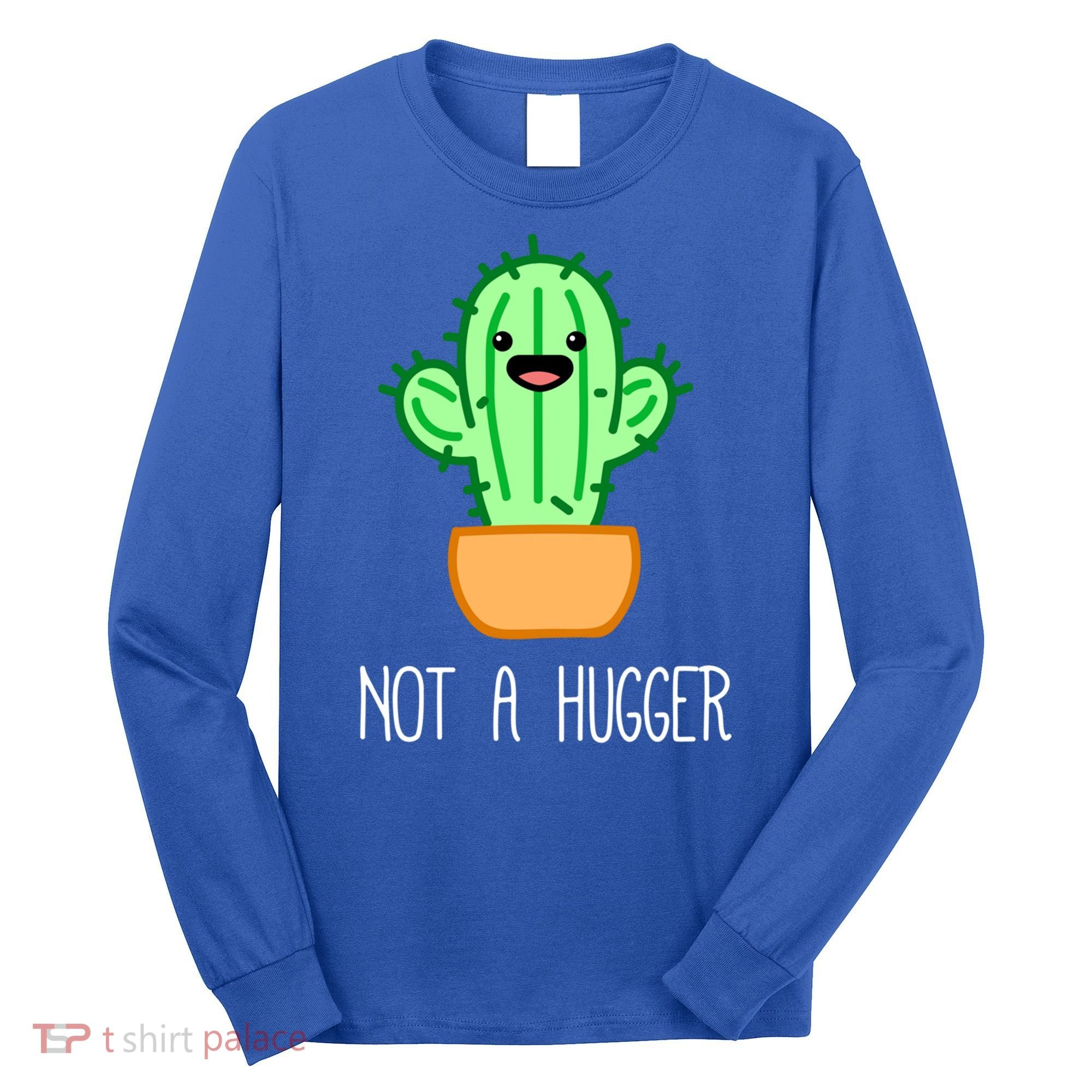 Not A Hugger Cactus Cute Kawaii Do Not Hug Meme Funny Gift Long Sleeve Shirt