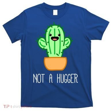 Not A Hugger Cactus Cute Kawaii Do Not Hug Meme Funny Gift T-Shirt