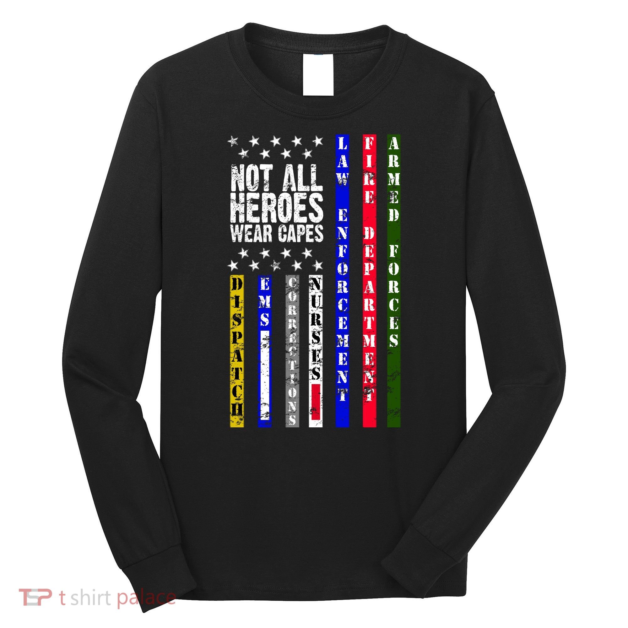 Not All Heroes Wear Capes Tribute Limited Edition Long Sleeve Shirt