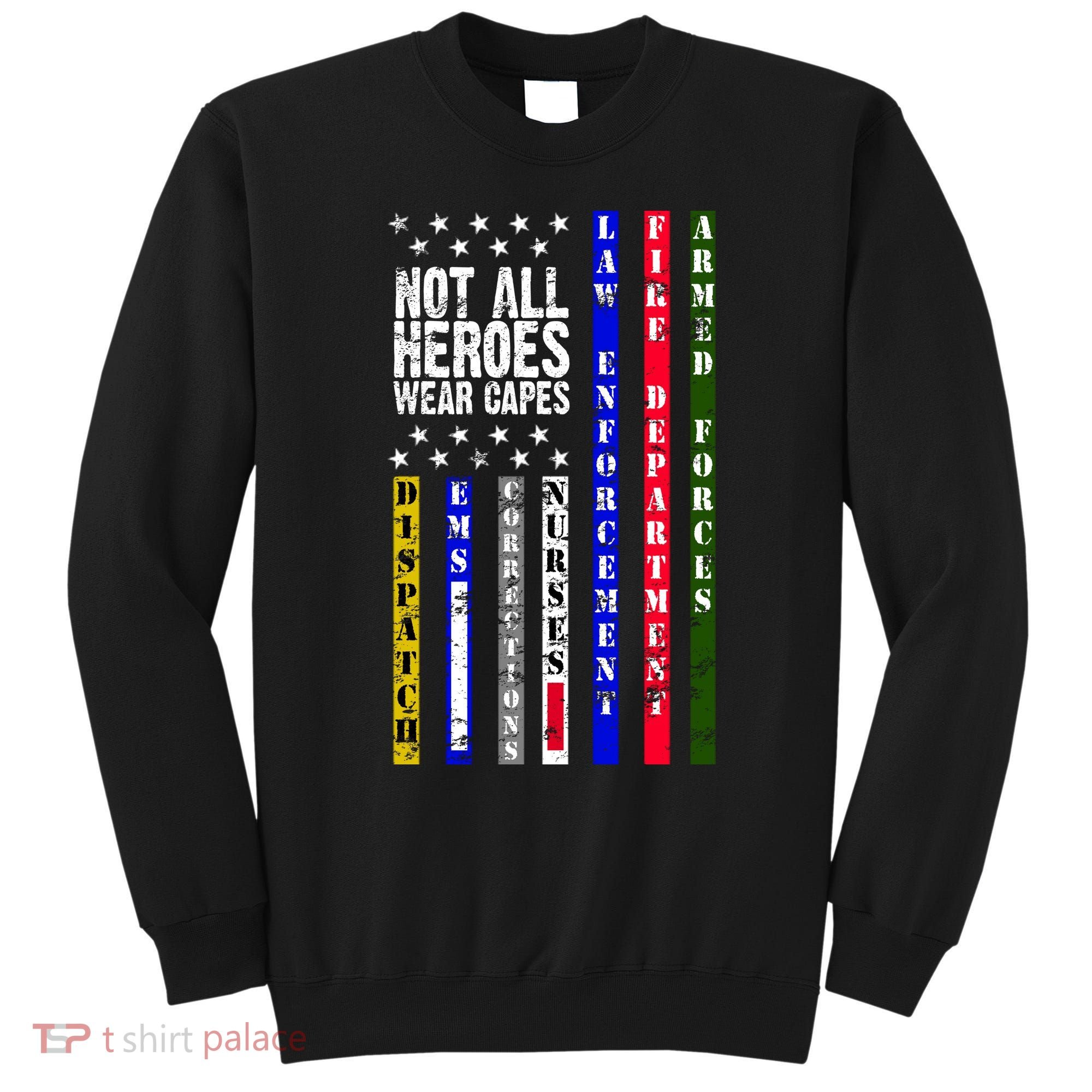 Not All Heroes Wear Capes Tribute Limited Edition Sweatshirt