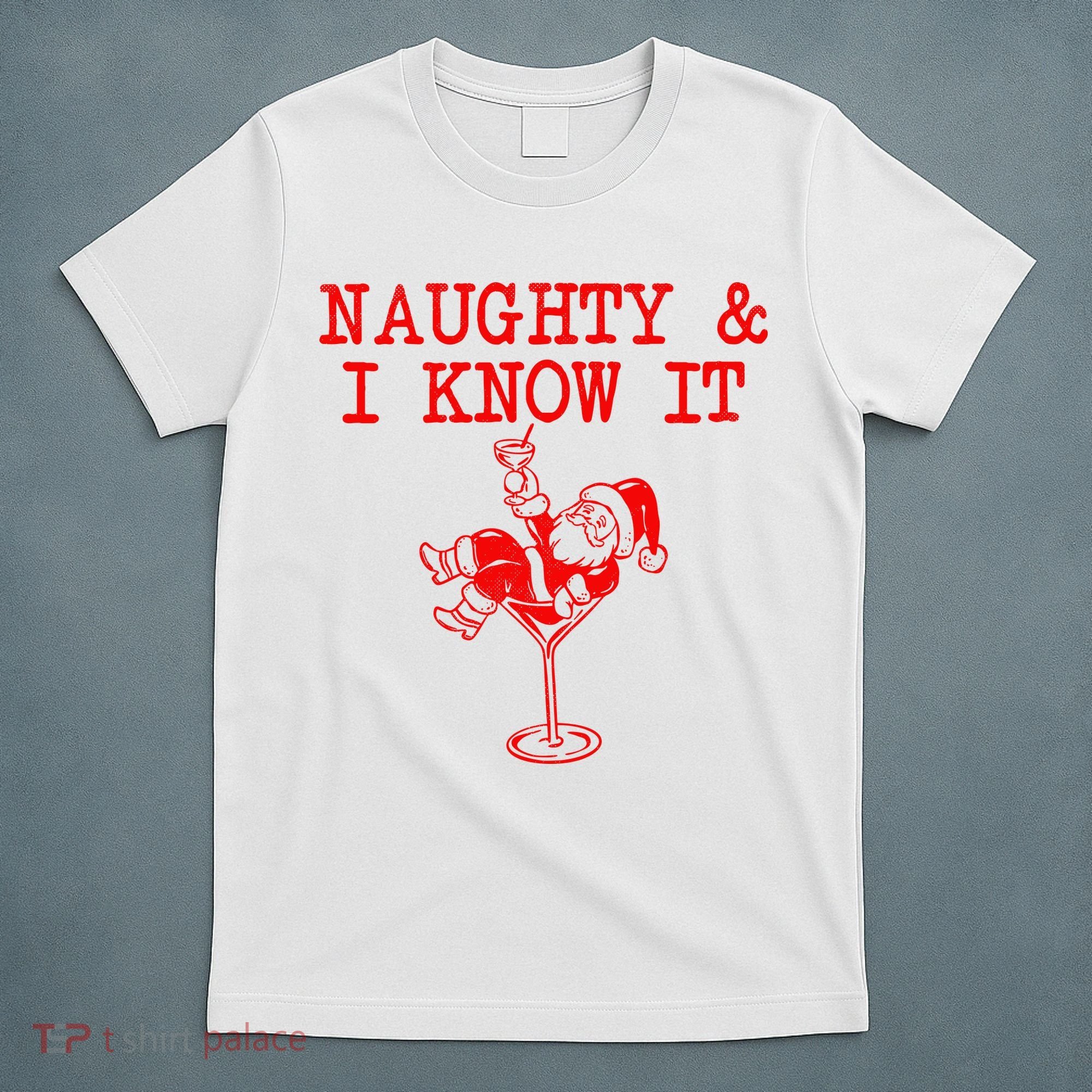 Naughty And I Know It Funny Christmas Santa T-Shirt