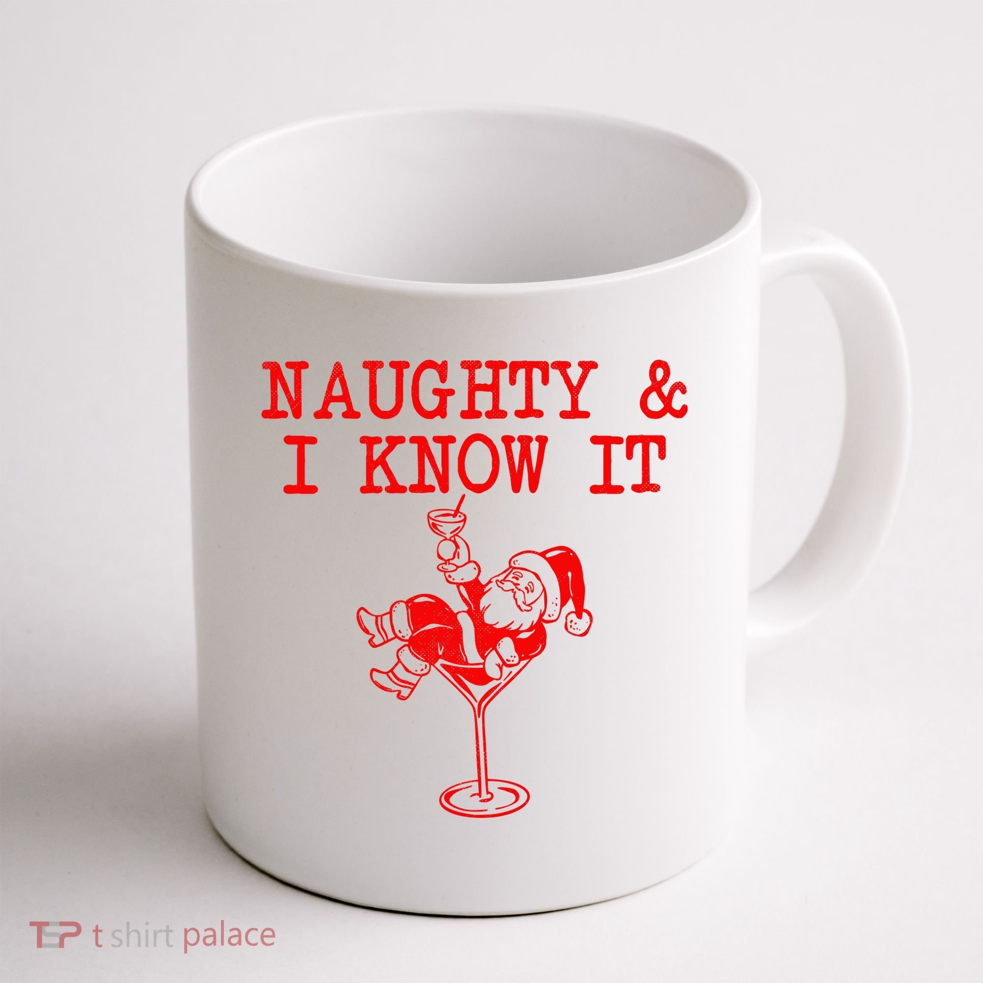 Naughty And I Know It Funny Christmas Santa Coffee Mug