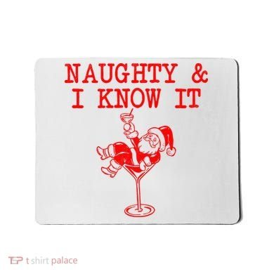 Naughty And I Know It Funny Christmas Santa Mousepad