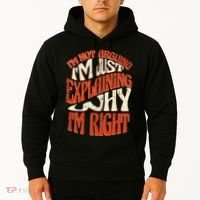 Not Arguing I'm Just Explaining Why I'm Right Hoodie thumb 2